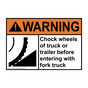 ANSI WARNING Chock Wheels Of Truck Or Trailer Sign with Symbol AWE-1685