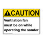 ANSI CAUTION Ventilation fan must be on while operating Sign ACE-50038