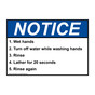 ANSI NOTICE 1. Wet hands 2. Turn off water while washing Sign ANE-31565
