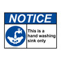ANSI NOTICE This Is A Hand Washing Sink Only With Symbol Sign with Symbol ANE-9596