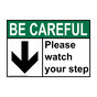 ANSI BE CAREFUL Please watch your step [down arrow] Sign with Symbol ABE-28399