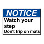 ANSI NOTICE Watch your step Don't trip on mats Sign ANE-28411