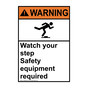 Portrait ANSI WARNING Watch Your Step Safety Equipment Require Sign with Symbol AWEP-6445