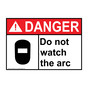 ANSI DANGER Do Not Watch The Arc Sign with Symbol ADE-2530