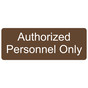 Brown Engraved Authorized Personnel Only Sign EGRE-260_White_on_Brown