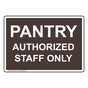 Pantry Authorized Staff Only Sign NHE-25079