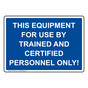 This Equipment For Use By Trained And Certified Sign NHE-29704