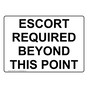 Escort Required Beyond This Point Sign NHE-34673