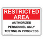 Authorized Personnel Only Testing In Progress Sign NHE-34924