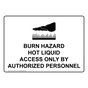 Burn Hazard Hot Liquid Access Only Sign With Symbol NHE-35141