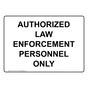 Authorized Law Enforcement Personnel Only Sign NHE-37105