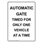 Portrait Automatic Gate Timed For Only One Vehicle Sign NHEP-14383