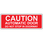 Red CAUTION AUTOMATIC DOOR DO NOT STOP IN DOORWAY Label NHE-13974