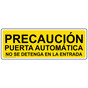 Caution Automatic Door Do Not Stop In Doorway Spanish Label NHS-13973