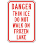 Danger Thin Ice Do Not Walk On Frozen Lake Sign PKE-19446