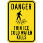 Danger Thin Ice Cold Water Kills Sign PKE-19451