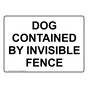 Dog Contained By Invisible Fence Sign NHE-17020