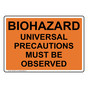 Biohazard Universal Precautions Must Be Observed Sign NHE-26821