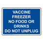 Vaccine Freezer No Food Or Drinks Do Not Unplug Sign NHE-26835
