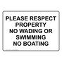 PLEASE RESPECT PROPERTY NO WADING OR SWIMMING Sign NHE-50517