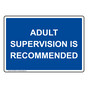 Blue ADULT SUPERVISION IS RECOMMENDED Sign NHE-50606