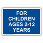 Blue FOR CHILDREN AGES 2-12 YEARS Sign NHE-50610