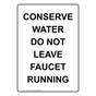 Portrait Conserve Water Do Not Leave Faucet Running Sign NHEP-37729