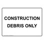 CONSTRUCTION DEBRIS ONLY Sign NHE-50076