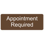 Brown Engraved Appointment Required Sign EGRE-17848_White_on_Brown