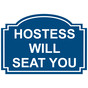 Blue Engraved HOSTESS WILL SEAT YOU Sign EGRE-15733_White_on_Blue