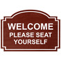 Cinnamon Engraved WELCOME PLEASE SEAT YOURSELF Sign EGRE-15736_White_on_Cinnamon