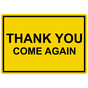 Yellow Engraved THANK YOU COME AGAIN Sign EGRE-15797_Black_on_Yellow