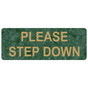 Verde Engraved PLEASE STEP DOWN Sign
