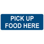 Blue Engraved PICK UP FOOD HERE Sign EGRE-15827_White_on_Blue