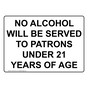 No Alcohol Will Be Served To Patrons Under 21 Sign NHE-25736