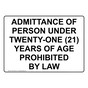 Admittance Of Person Under Twenty-One (21) Years Sign NHE-26748