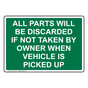 All Parts Will Be Discarded If Not Taken By Owner Sign NHE-27578