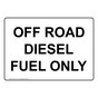 Off Road Diesel Fuel Only Sign NHE-2112