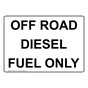 Off Road Diesel Fuel Only Sign NHE-33541