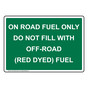 On Road Fuel Only Do Not Fill With Off-Road Sign NHE-33545_GRN