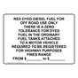 Red Dyed Diesel Fuel For Off Road Use Only There Sign NHE-33551
