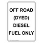 Portrait Off Road (Dyed) Diesel Fuel Only Sign NHEP-33543