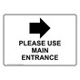 Please Use Main Entrance [Right Arrow] Sign With Symbol NHE-28741
