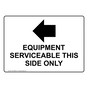 Equipment Serviceable This Side Only Sign With Symbol NHE-28898