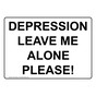 Depression Leave Me Alone Please! Sign NHE-27559