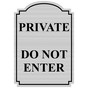 Silver Engraved PRIVATE DO NOT ENTER Sign EGRE-13359_Black_on_Silver