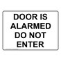 Door Is Alarmed Do Not Enter Sign NHE-28479