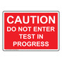 Caution Do Not Enter Test In Progress Sign NHE-29360