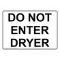 Do Not Enter Dryer Sign NHE-34613