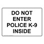 Do Not Enter Police K-9 Inside Sign NHE-37876